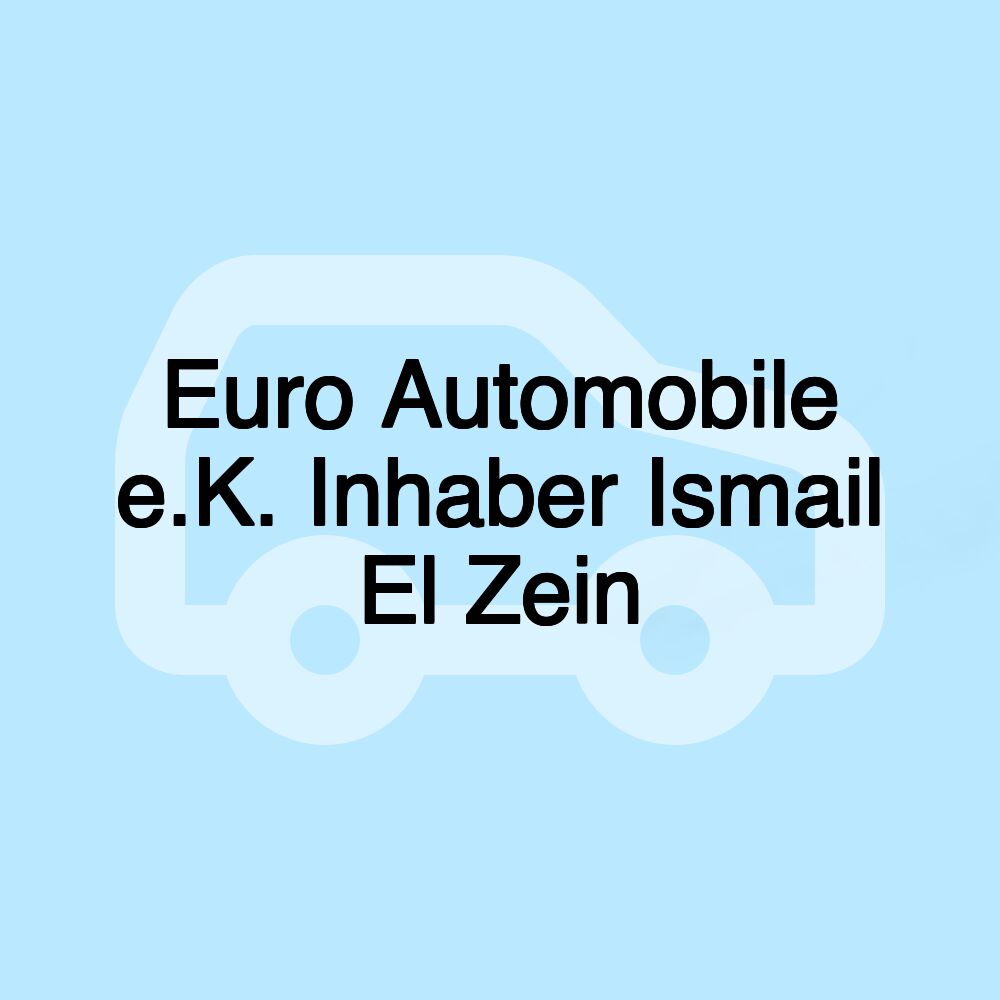 Euro Automobile e.K. Inhaber Ismail El Zein