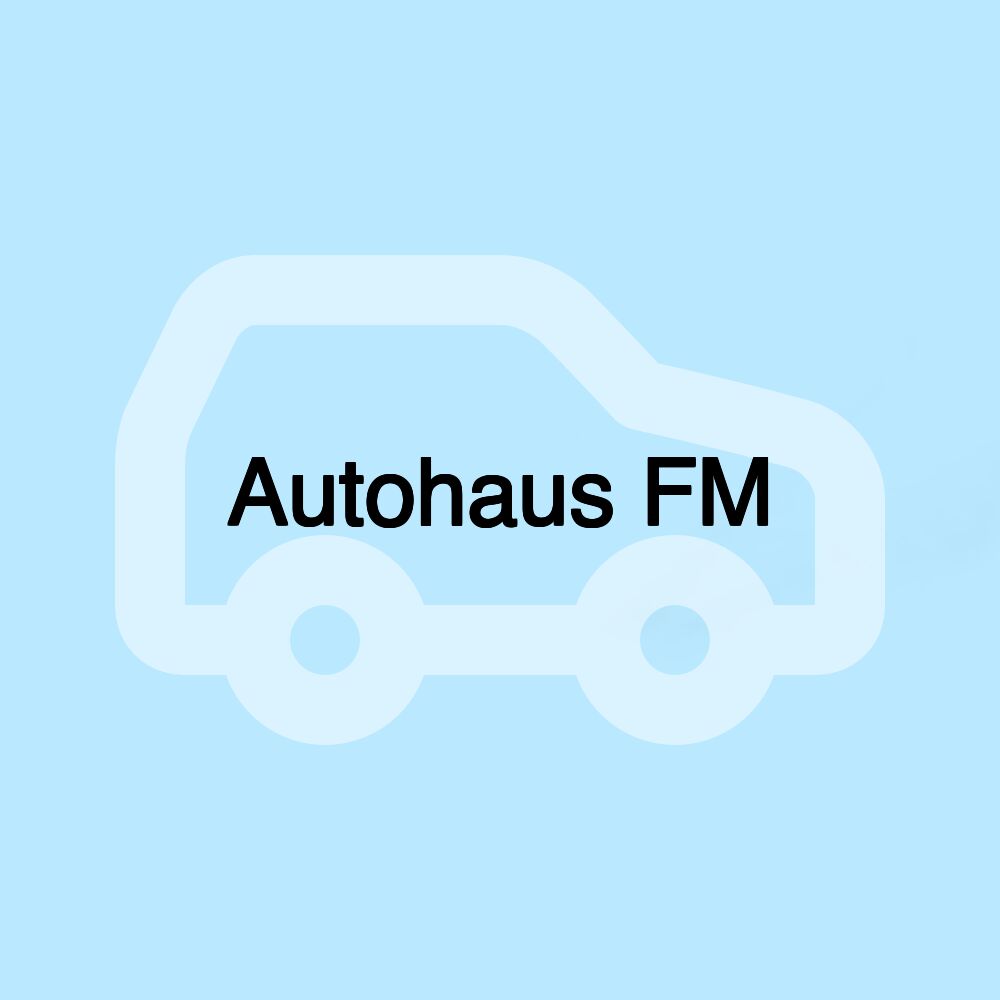 Autohaus FM