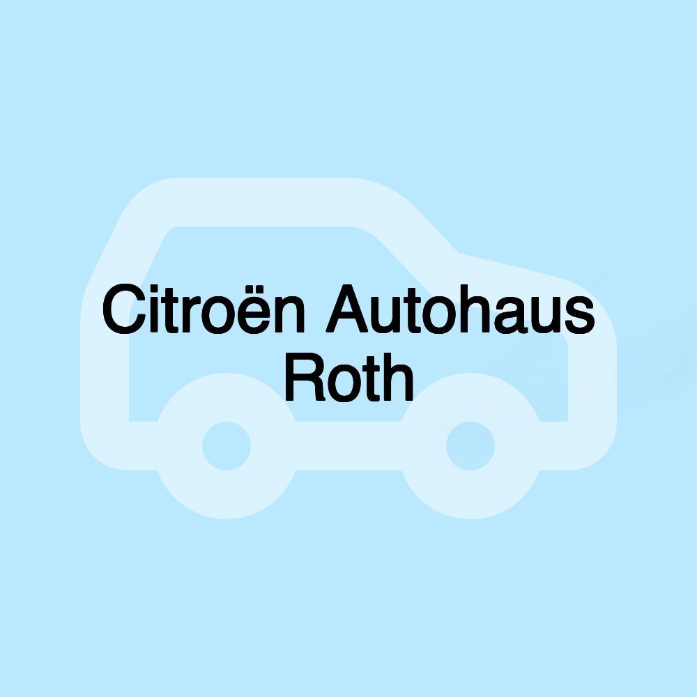 Citroën Autohaus Roth