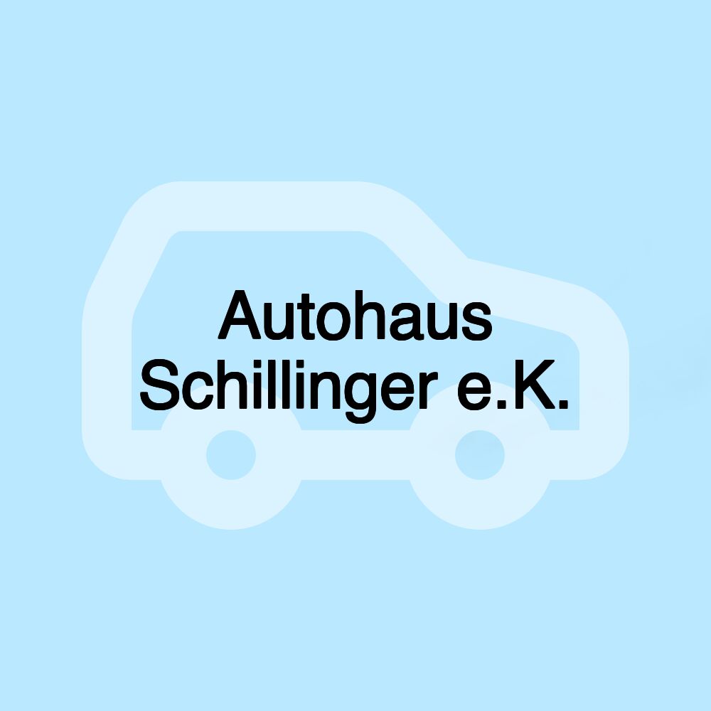 Autohaus Schillinger e.K.