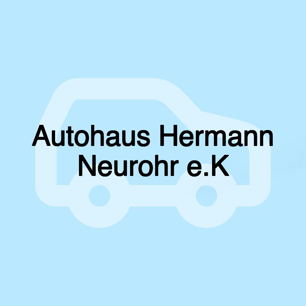 Autohaus Hermann Neurohr e.K