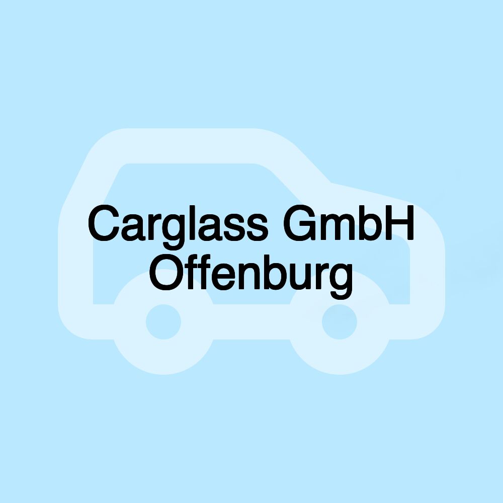 Carglass GmbH Offenburg