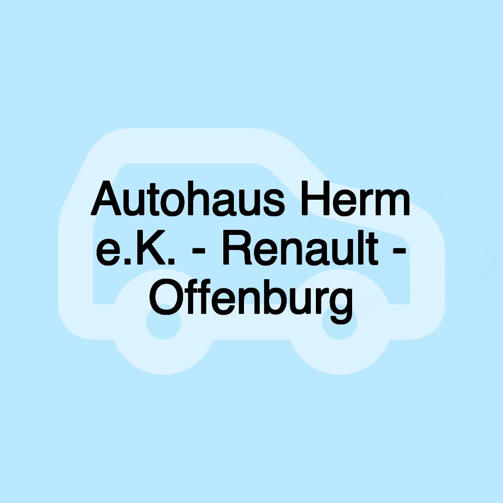 Autohaus Herm e.K. - Renault - Offenburg