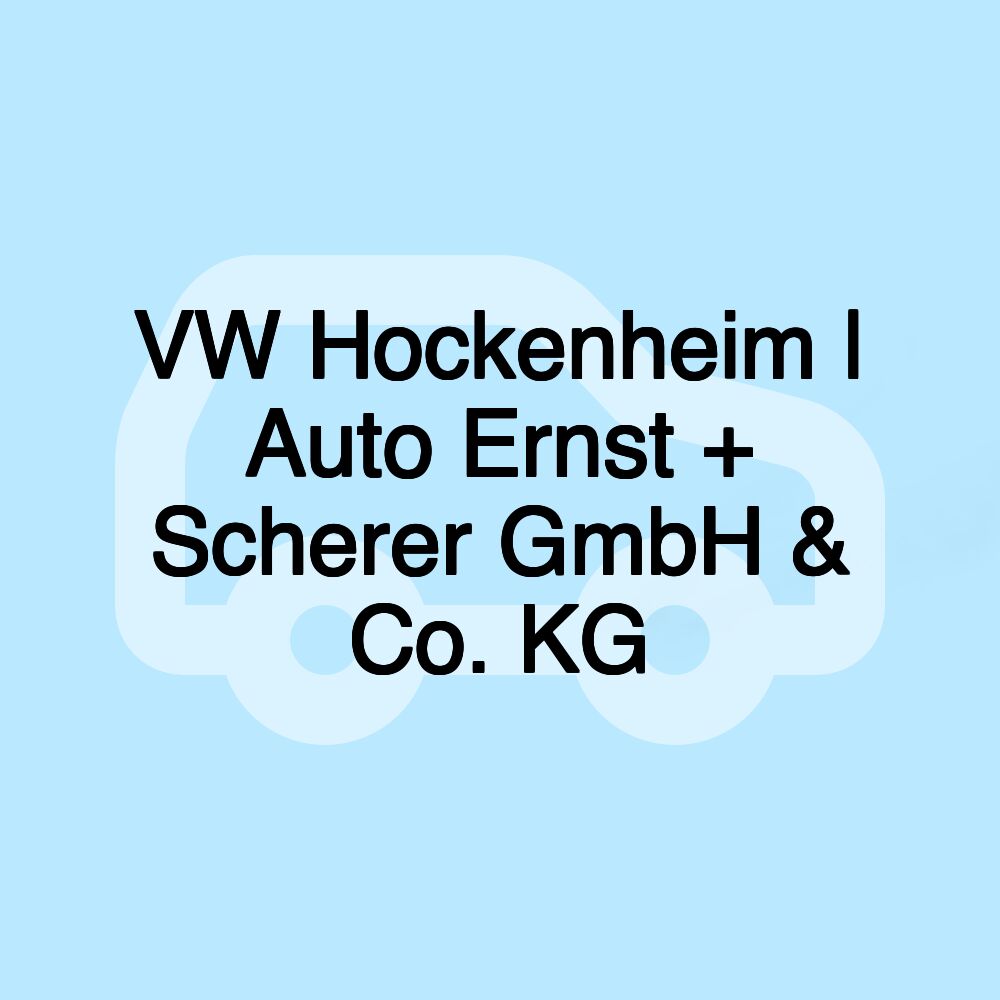 VW Hockenheim | Auto Ernst + Scherer GmbH & Co. KG