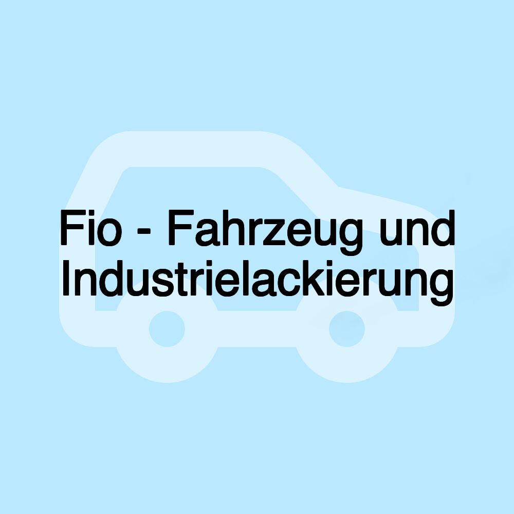 Fio - Fahrzeug und Industrielackierung