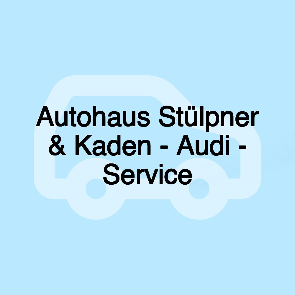 Autohaus Stülpner & Kaden - Audi - Service