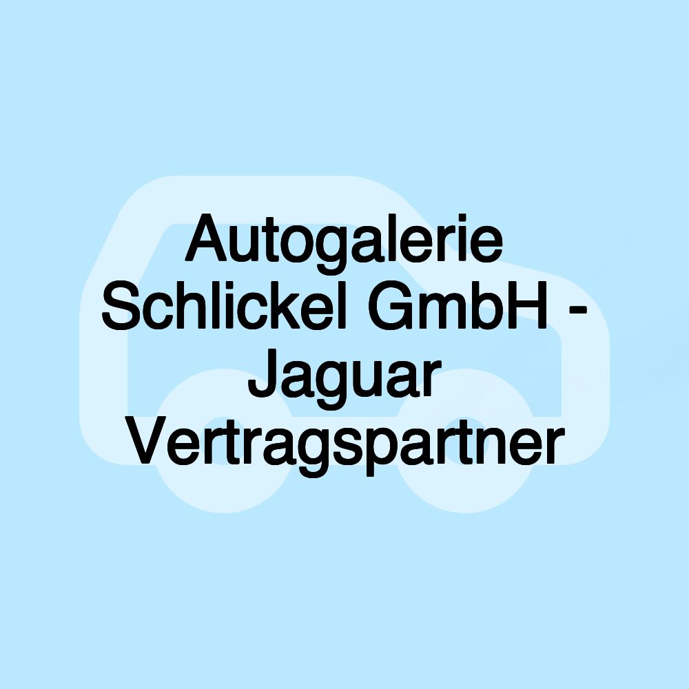 Autogalerie Schlickel GmbH - Jaguar Vertragspartner