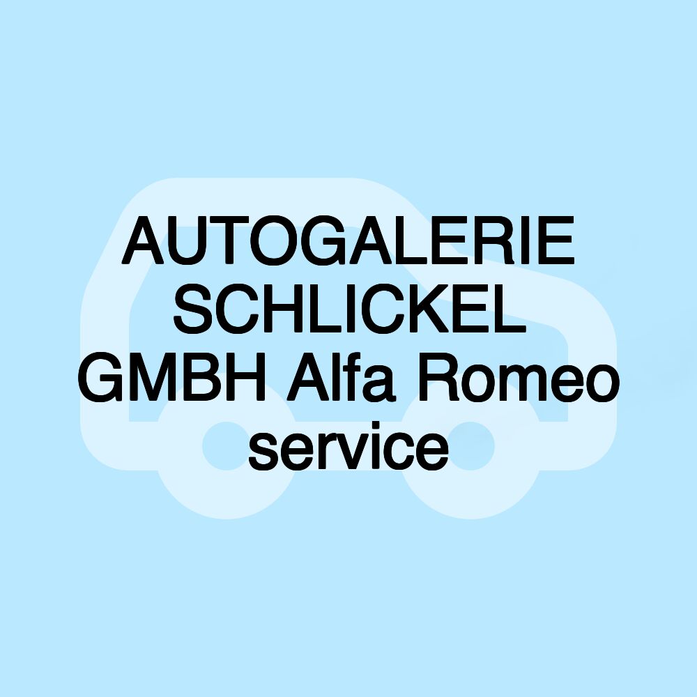 AUTOGALERIE SCHLICKEL GMBH Alfa Romeo service