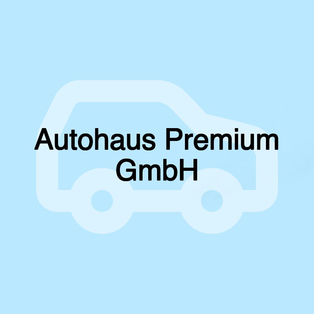 Autohaus Premium GmbH