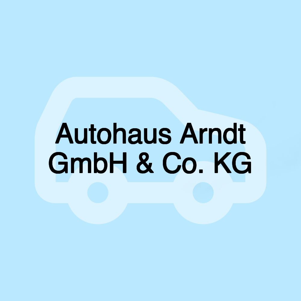 Autohaus Arndt GmbH & Co. KG