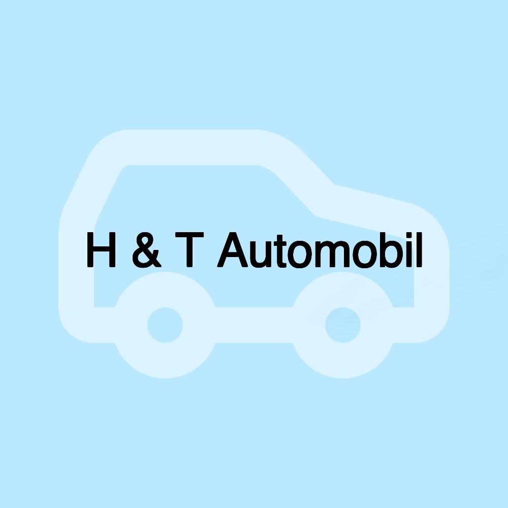 H & T Automobil