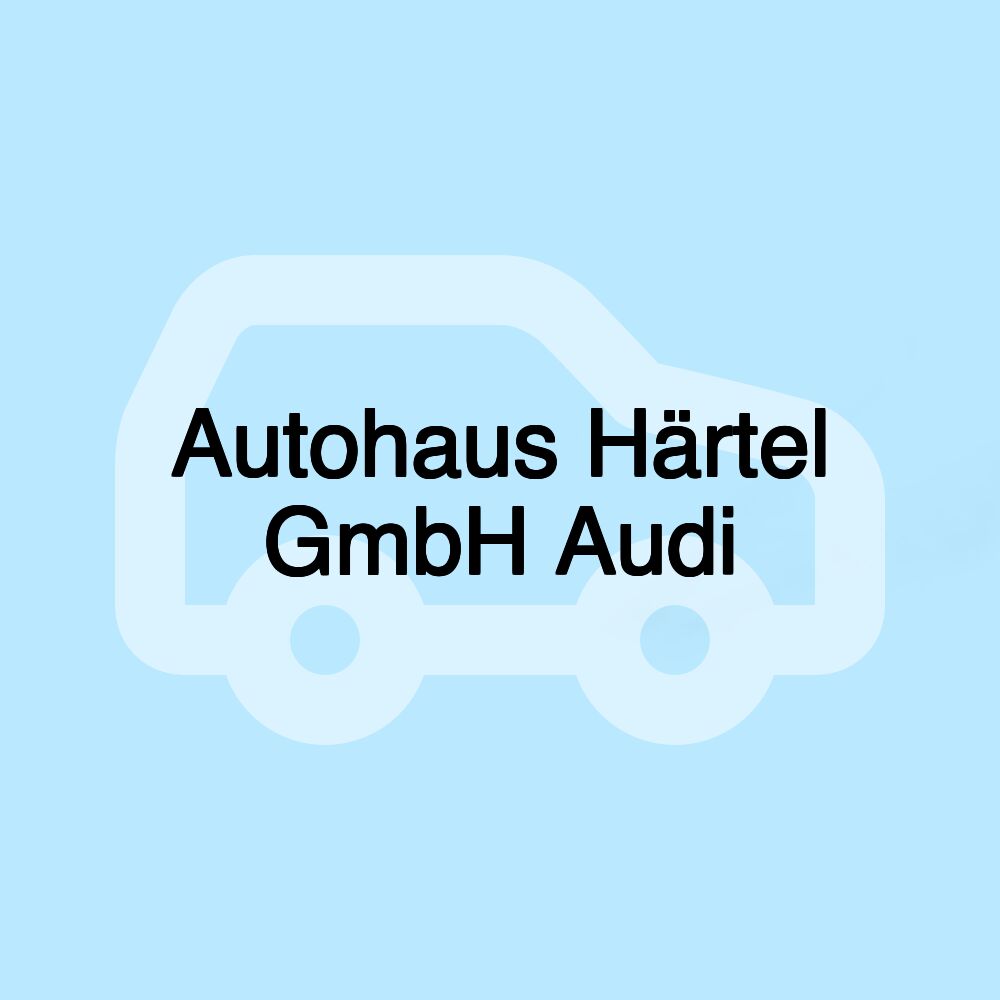 Autohaus Härtel GmbH Audi