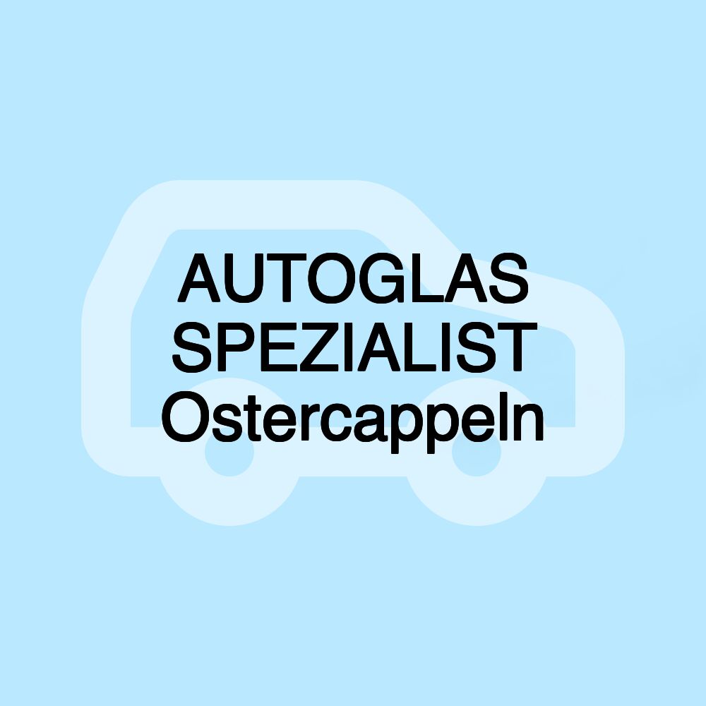 AUTOGLAS SPEZIALIST Ostercappeln