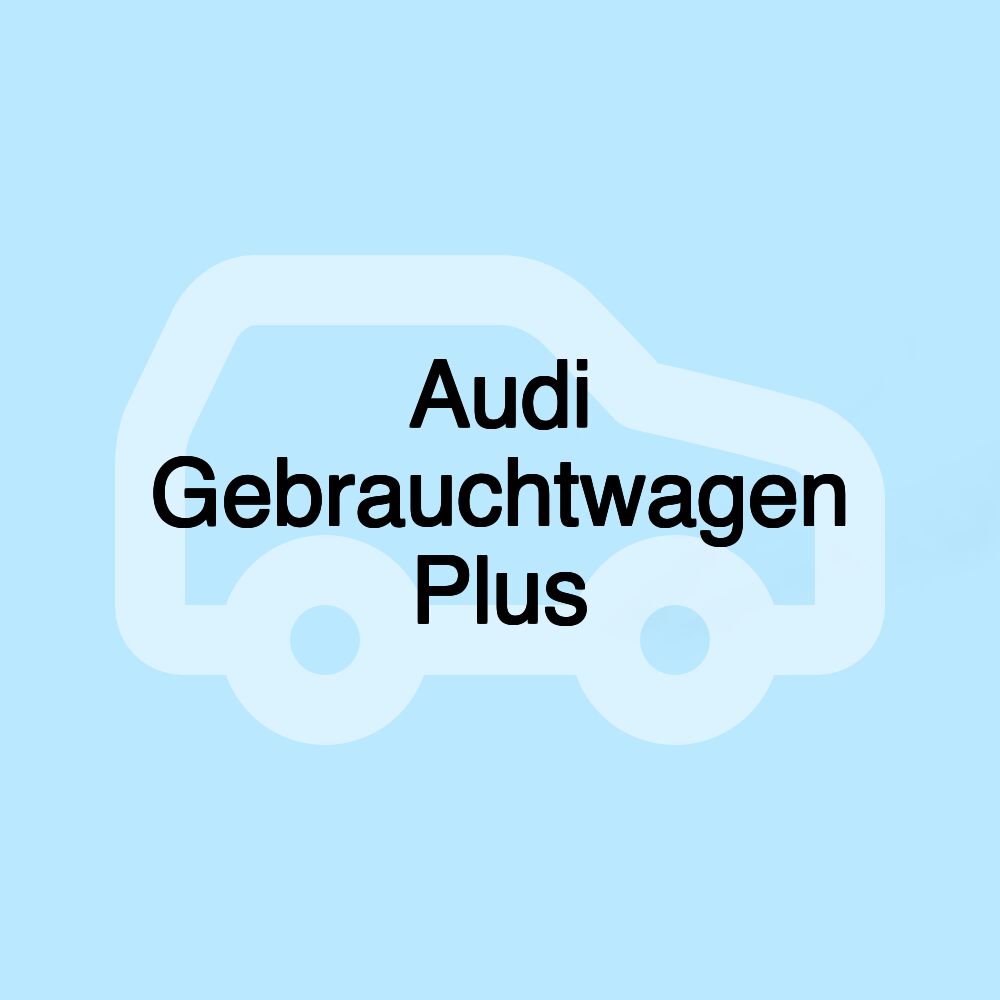 Audi Gebrauchtwagen Plus