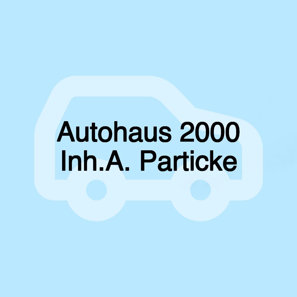 Autohaus 2000 Inh.A. Particke