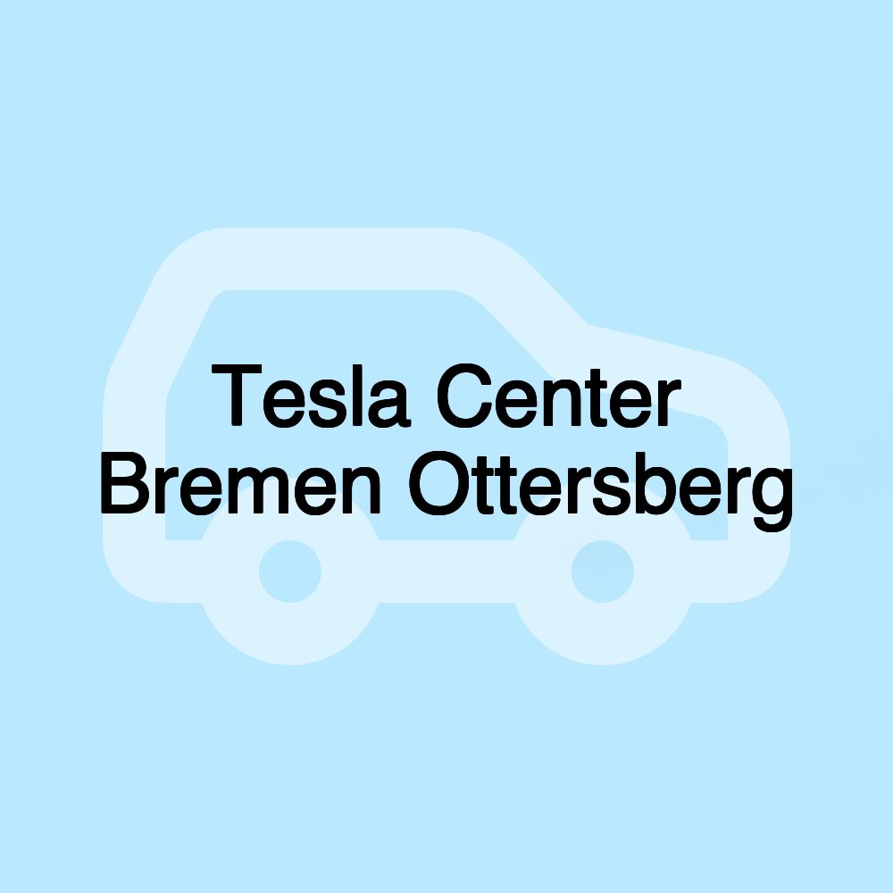 Tesla Center Bremen Ottersberg