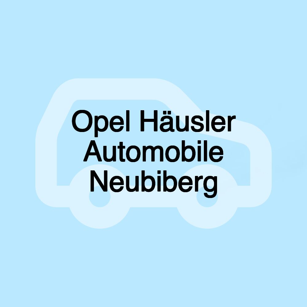 Opel Häusler Automobile Neubiberg