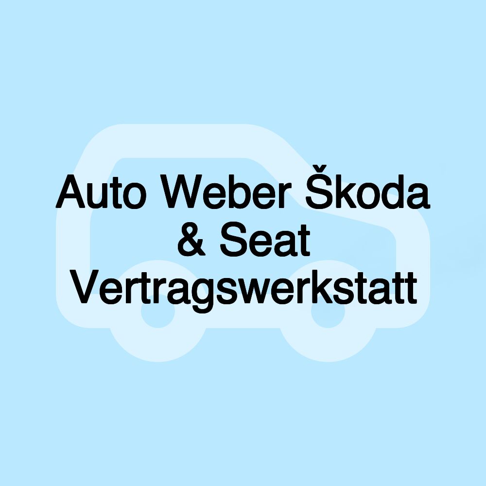 Auto Weber Škoda & Seat Vertragswerkstatt