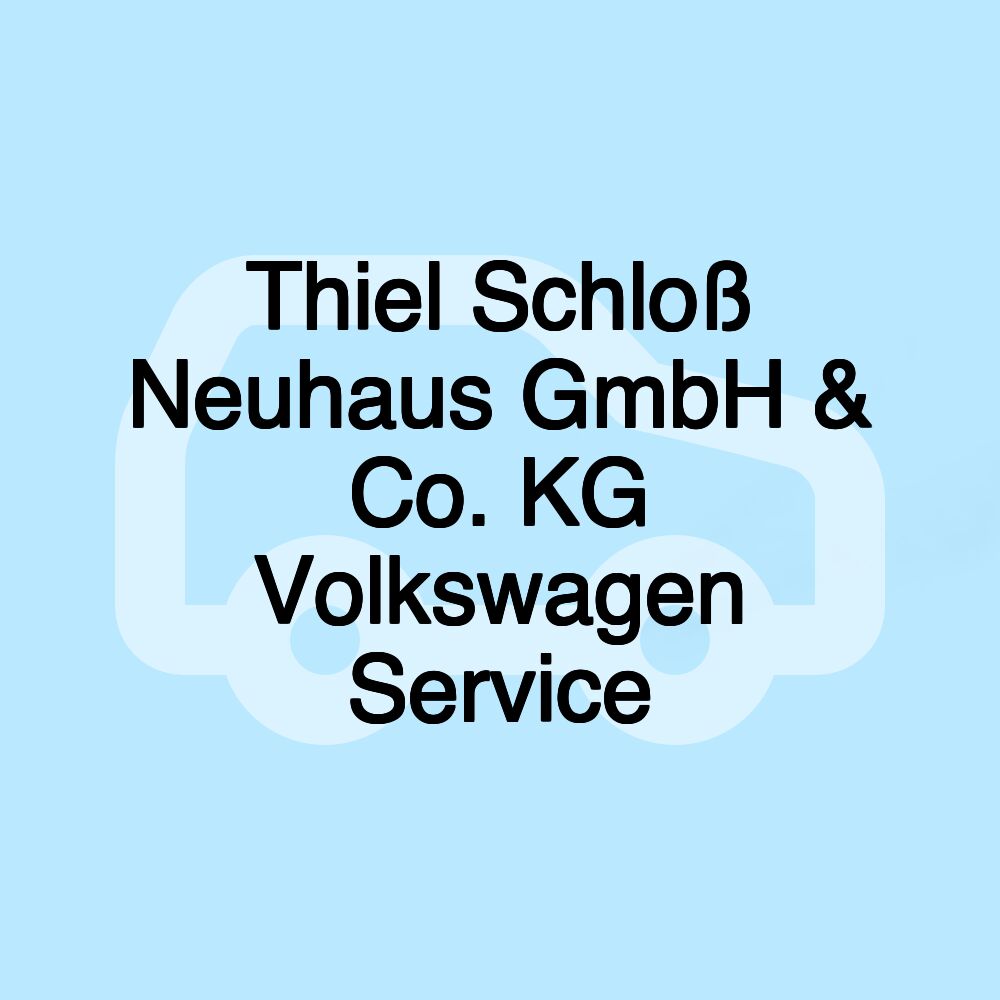 Thiel Schloß Neuhaus GmbH & Co. KG Volkswagen Service