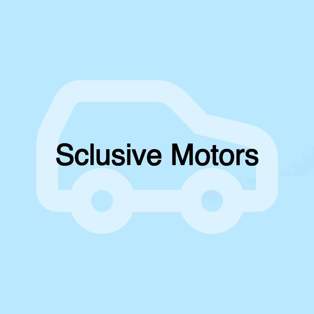 Sclusive Motors