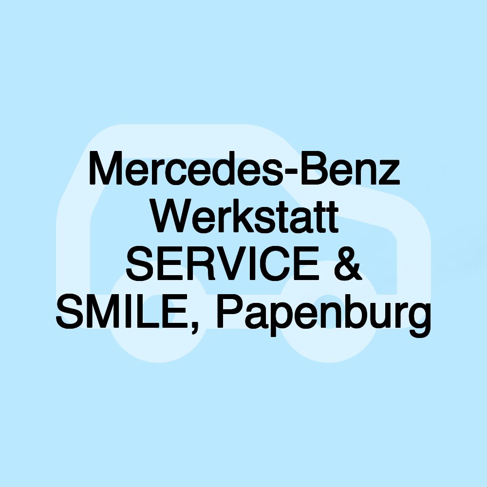 Mercedes-Benz Werkstatt SERVICE & SMILE, Papenburg