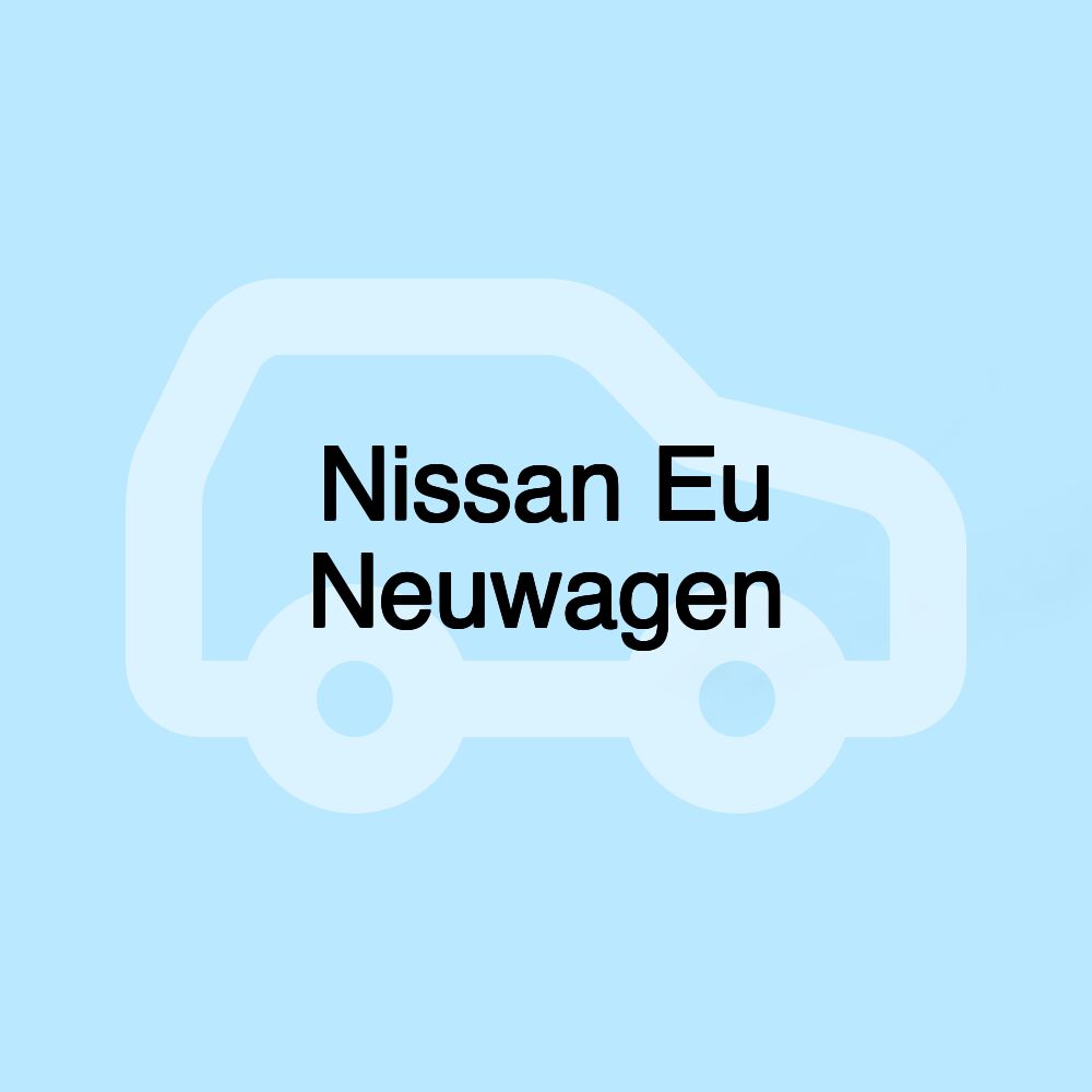 Nissan Eu Neuwagen