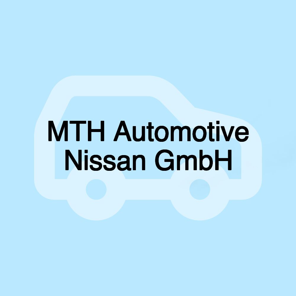 MTH Automotive Nissan GmbH