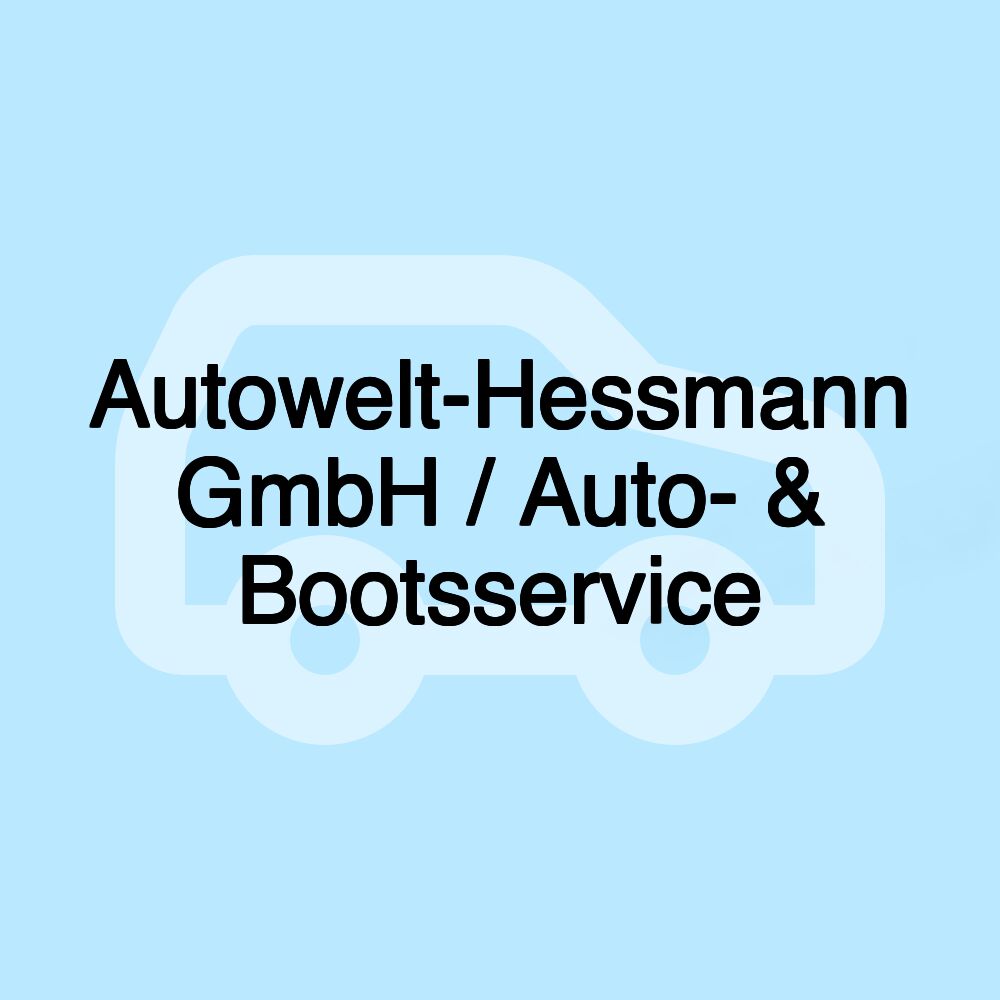 Autowelt-Hessmann GmbH / Auto- & Bootsservice