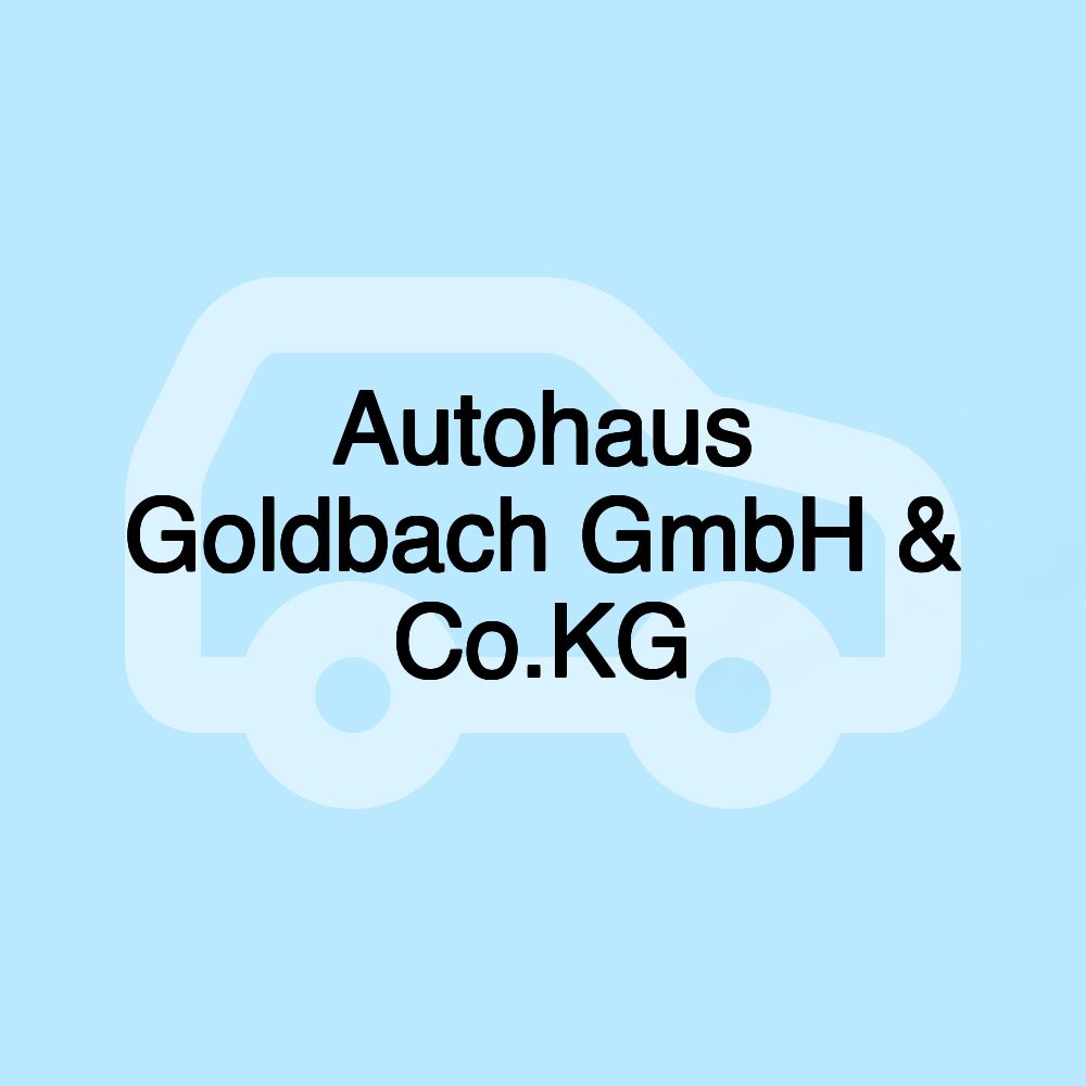 Autohaus Goldbach GmbH & Co.KG