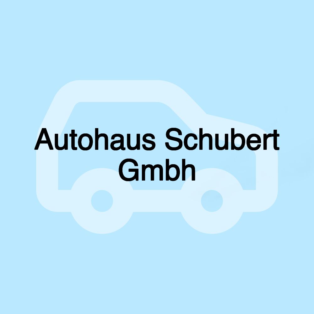 Autohaus Schubert Gmbh