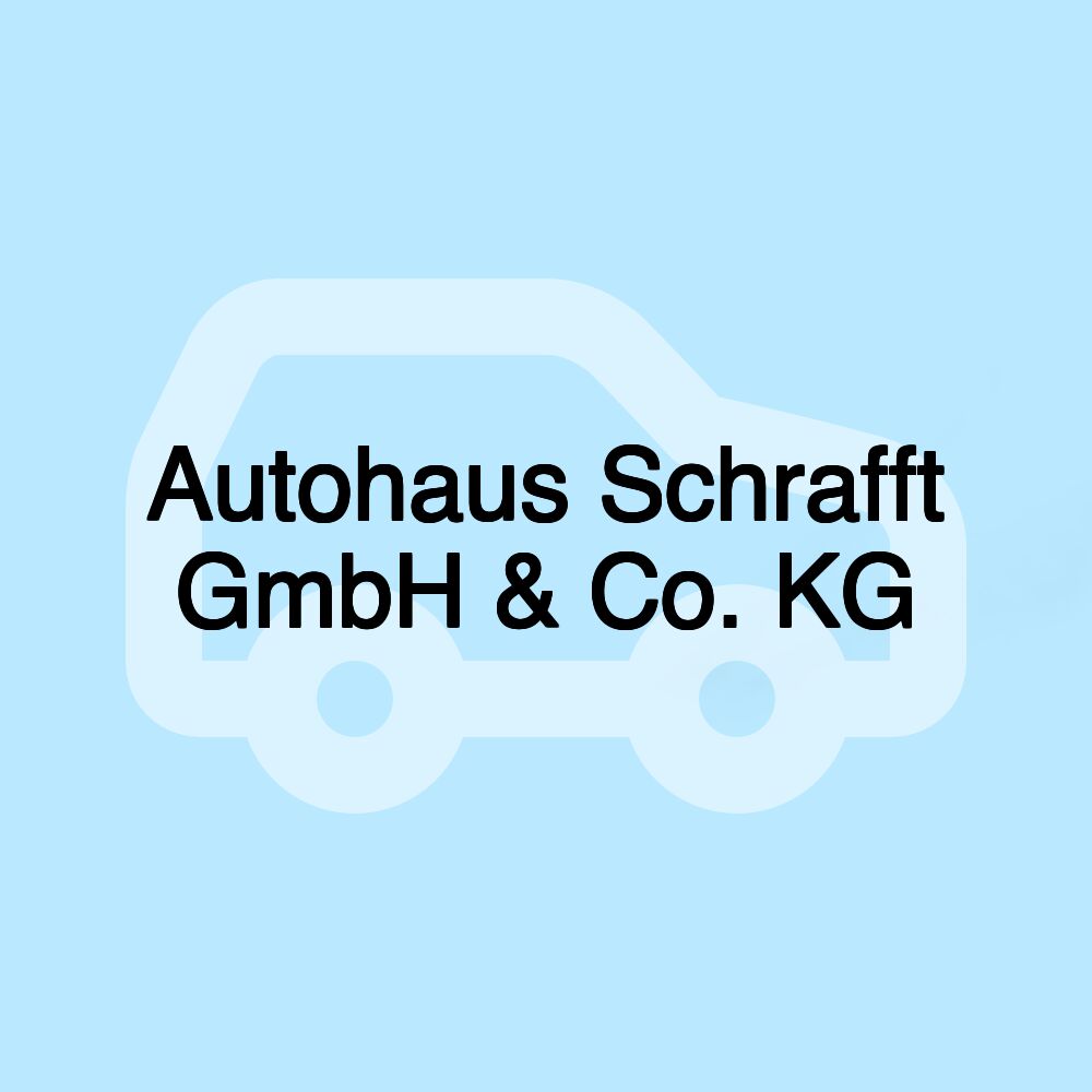 Autohaus Schrafft GmbH & Co. KG