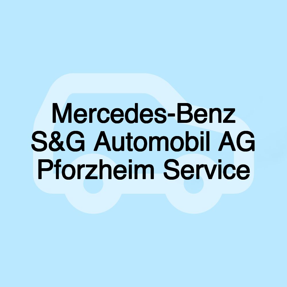 Mercedes-Benz S&G Automobil AG Pforzheim Service