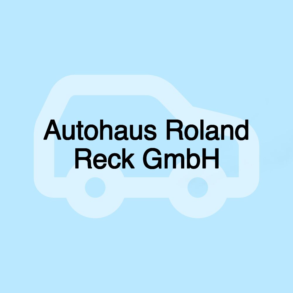 Autohaus Roland Reck GmbH