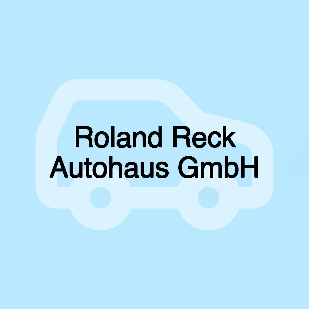 Roland Reck Autohaus GmbH