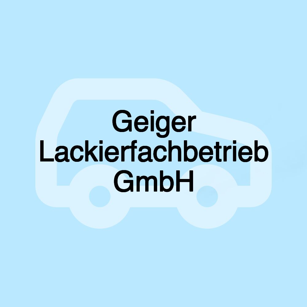 Geiger Lackierfachbetrieb GmbH