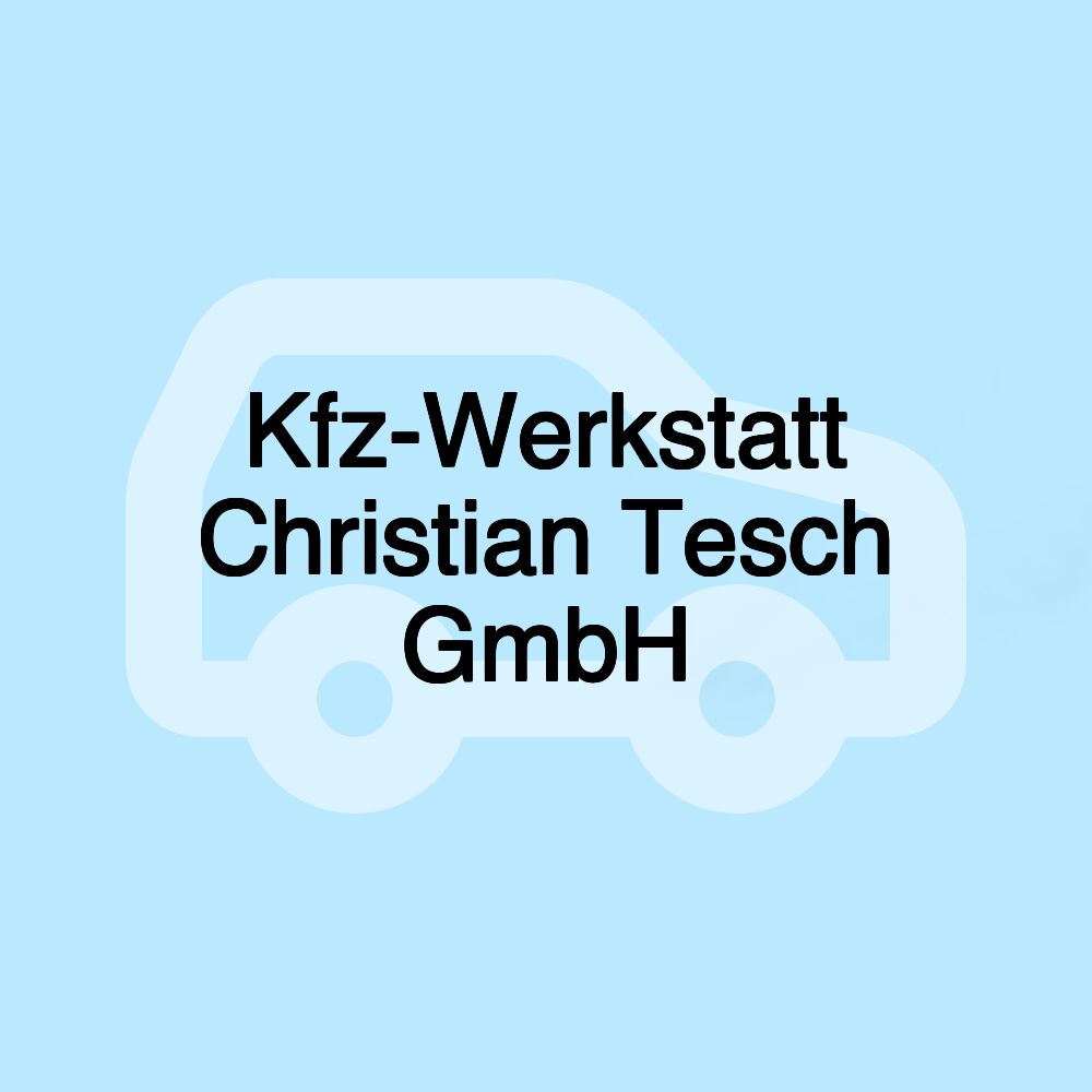 Kfz-Werkstatt Christian Tesch GmbH