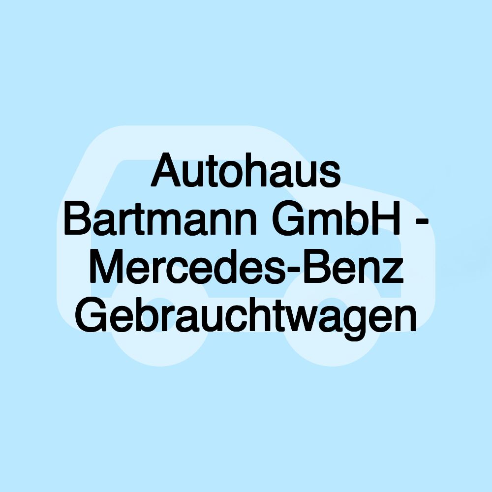 Autohaus Bartmann GmbH - Mercedes-Benz Gebrauchtwagen