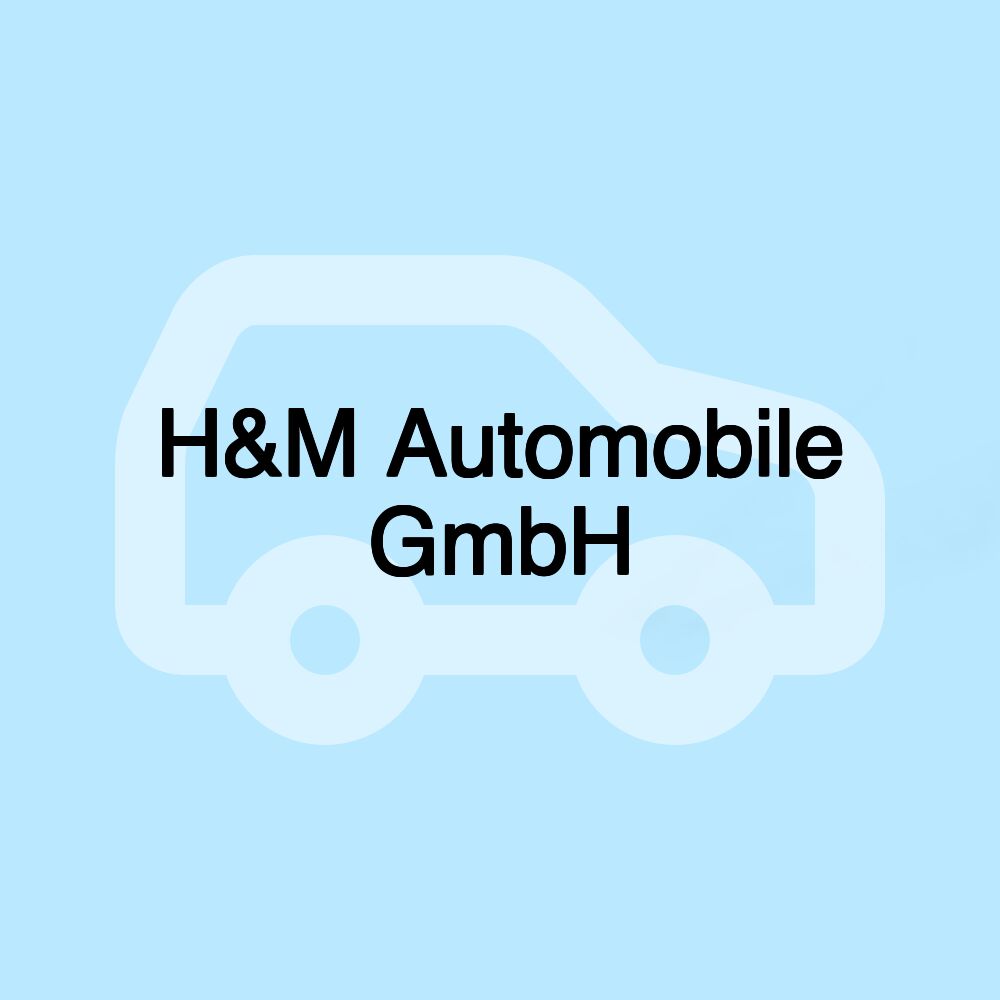 H&M Automobile GmbH