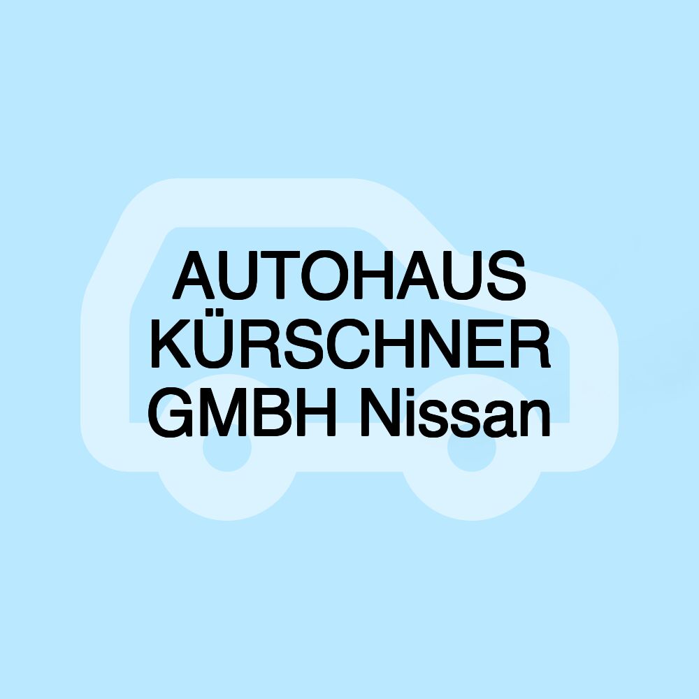 AUTOHAUS KÜRSCHNER GMBH Nissan