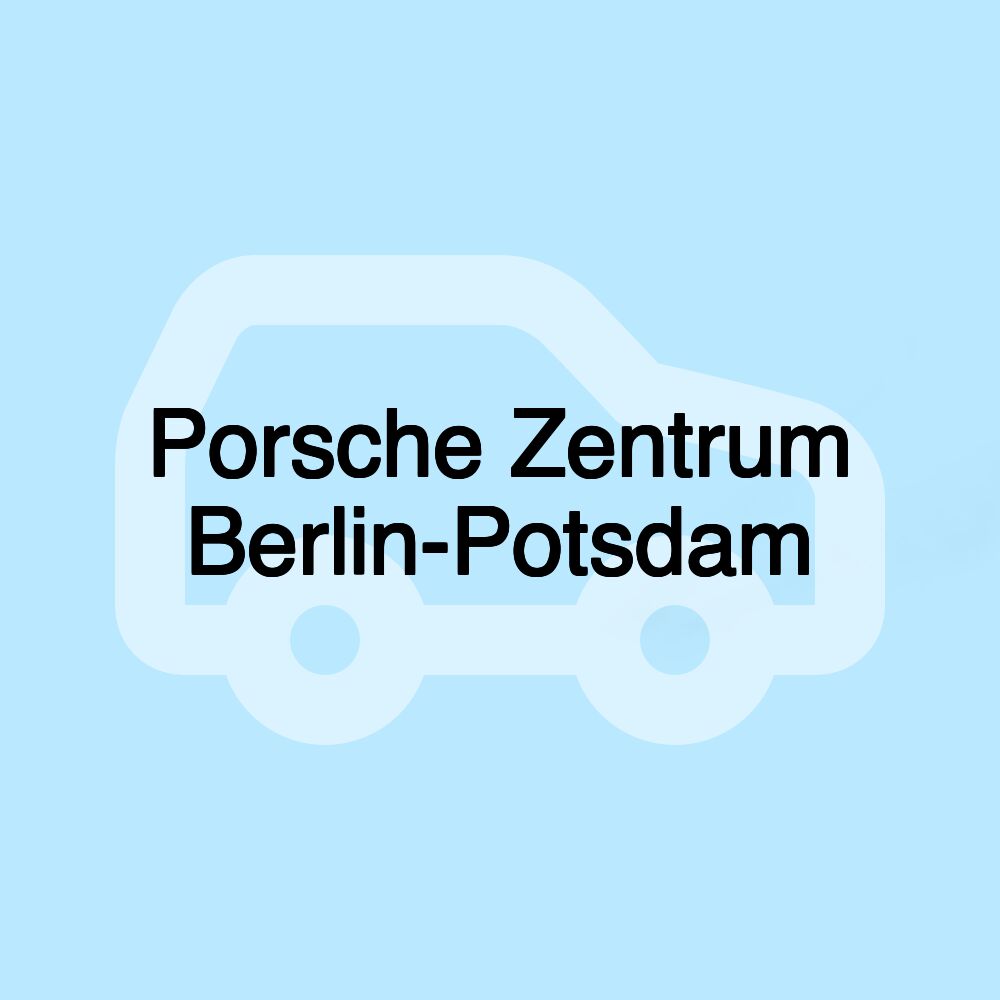 Porsche Zentrum Berlin-Potsdam