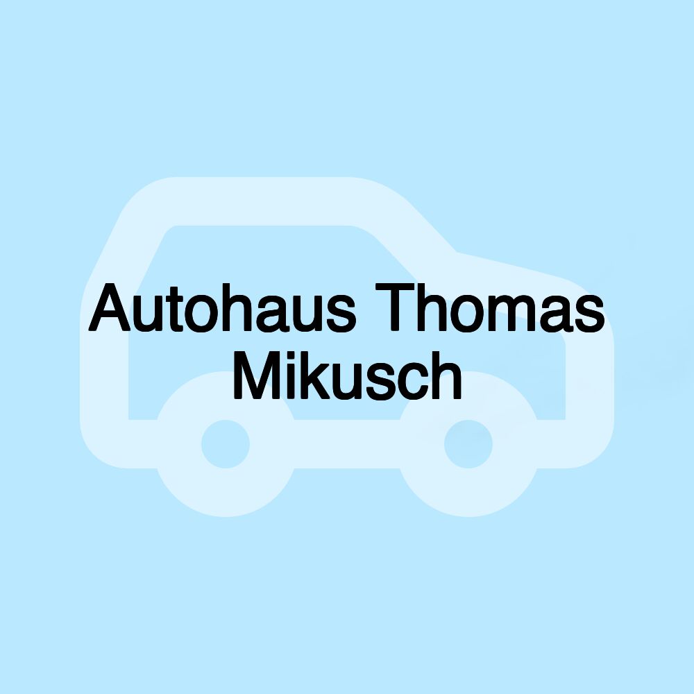 Autohaus Thomas Mikusch