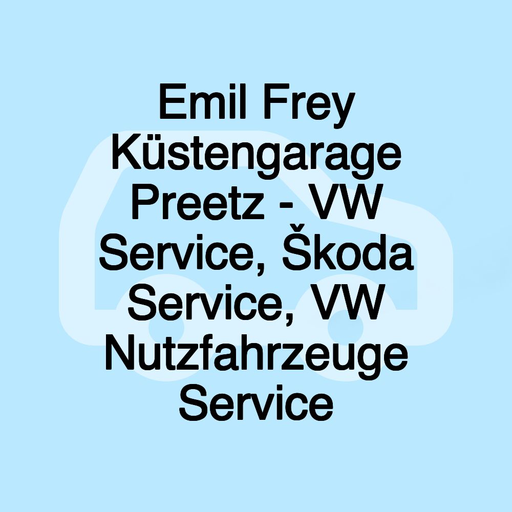 Emil Frey Küstengarage Preetz - VW Service, Škoda Service, VW Nutzfahrzeuge Service