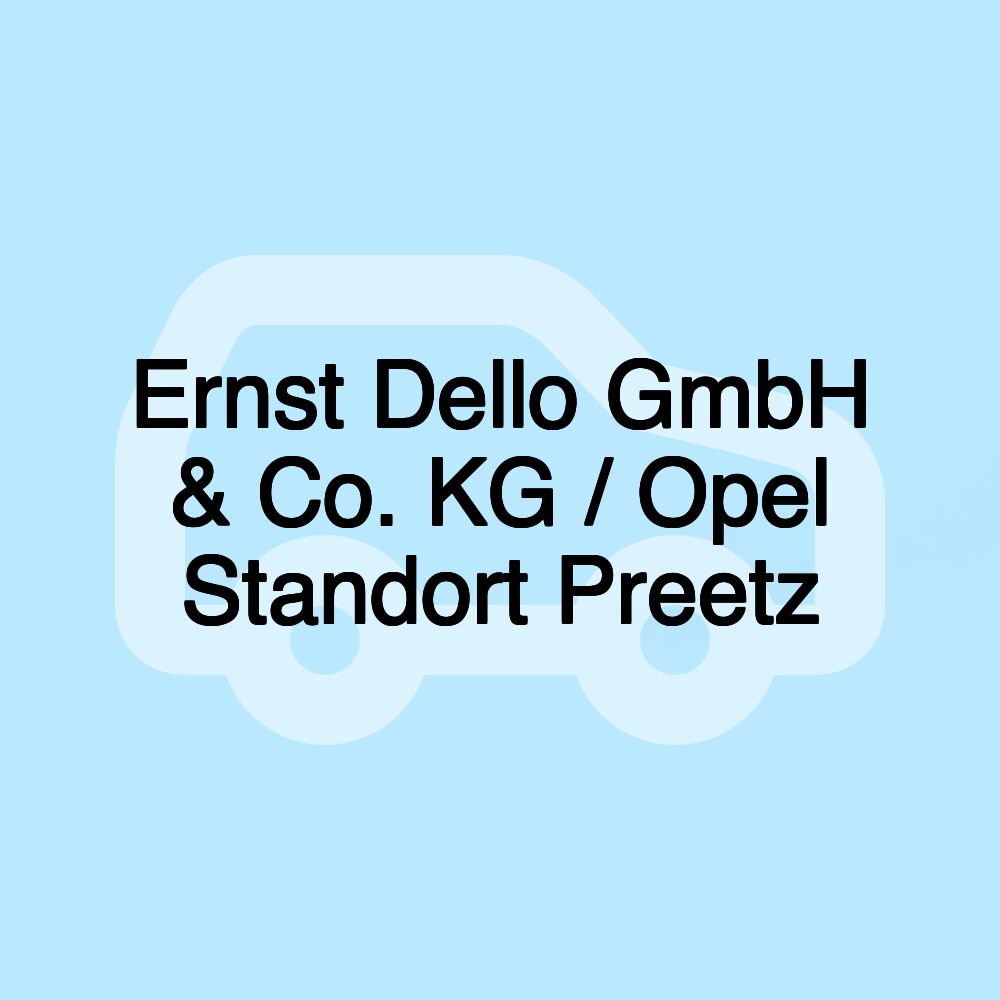 Ernst Dello GmbH & Co. KG / Opel Standort Preetz