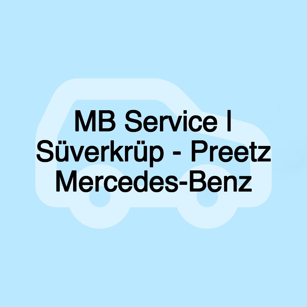 MB Service | Süverkrüp - Preetz Mercedes-Benz