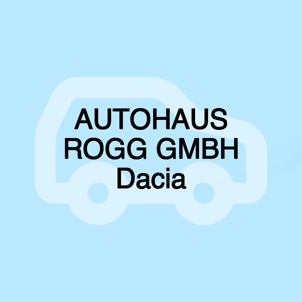 AUTOHAUS ROGG GMBH Dacia