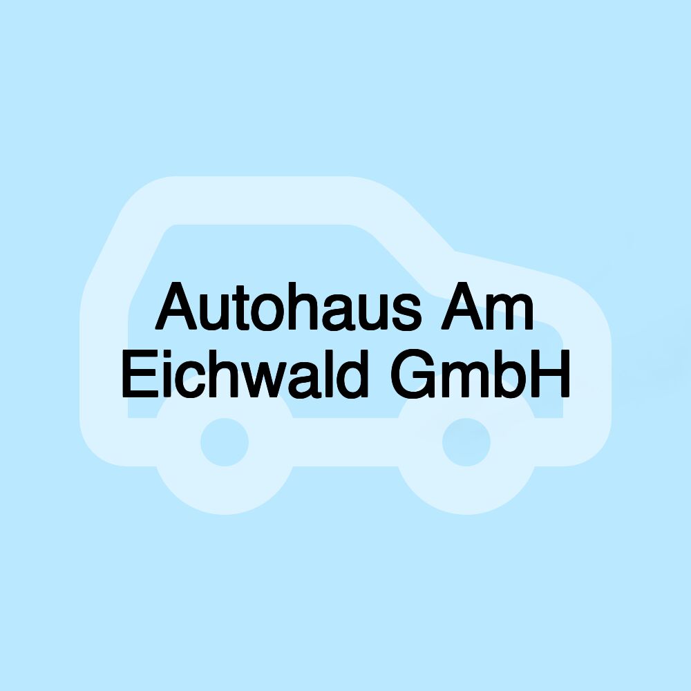 Autohaus Am Eichwald GmbH