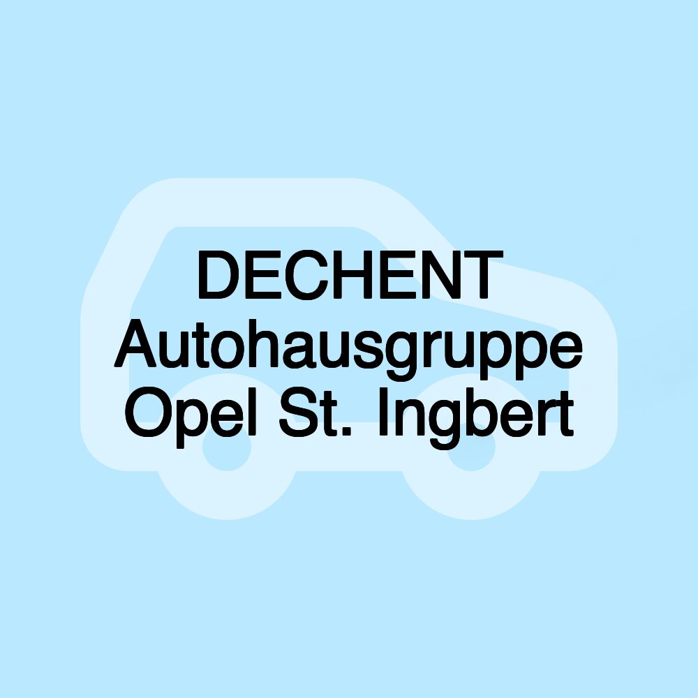 DECHENT Autohausgruppe Opel St. Ingbert