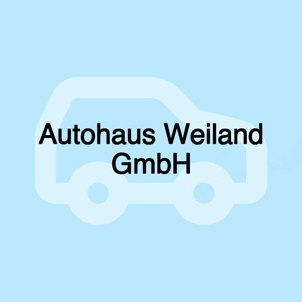 Autohaus Weiland GmbH