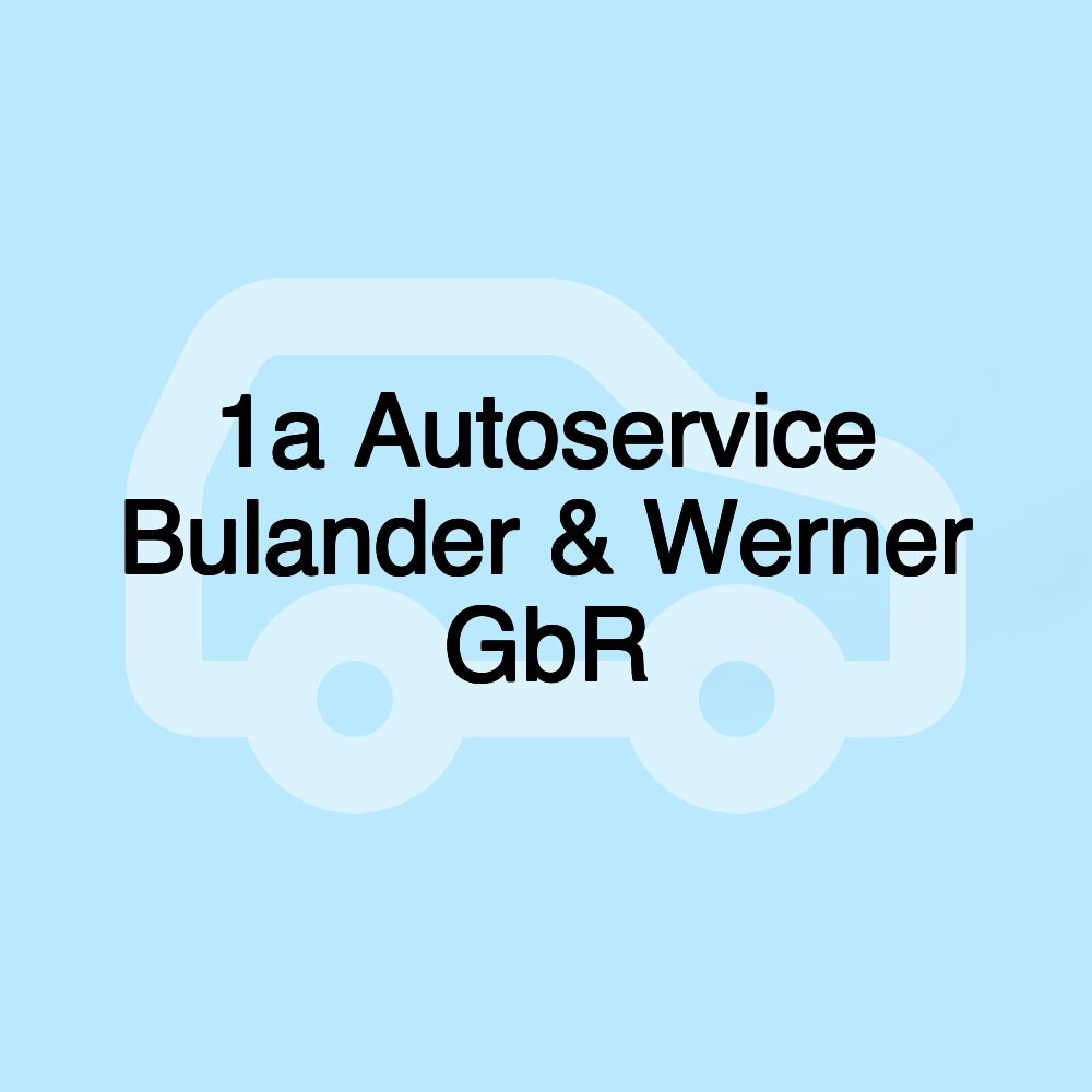 1a Autoservice Bulander & Werner GbR