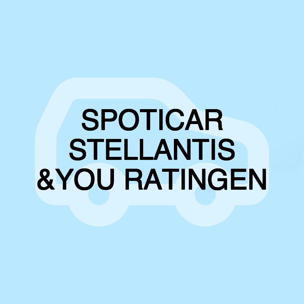 SPOTICAR STELLANTIS &YOU RATINGEN